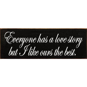Everyone Has a Love Story Sign
